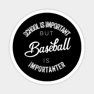 School is important but baseball is importanter Magnet